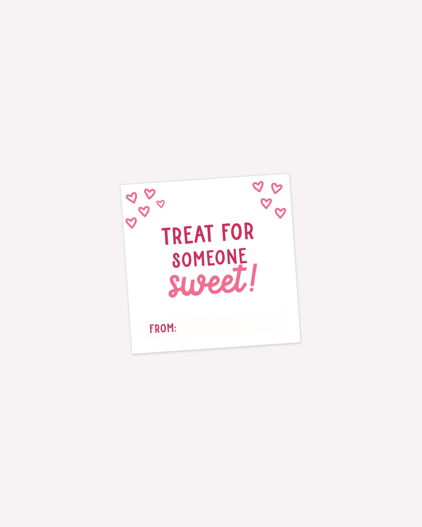 Treat for someone sweet valentine - Printable Valentine Cards