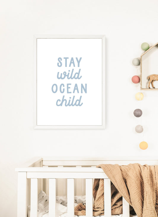 Stay Wild Ocean Child Print