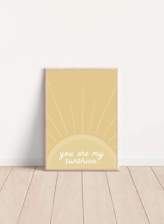 You Are My Sunshine Print